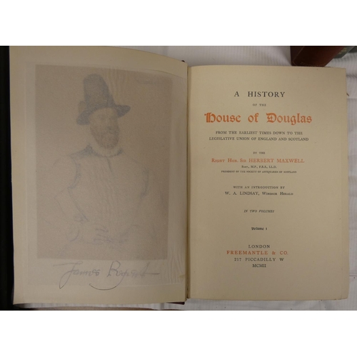 149 - MAXWELL SIR HERBERT.  A History of the House of Douglas. 2 vols. Col. & other frontis, plates &a... 