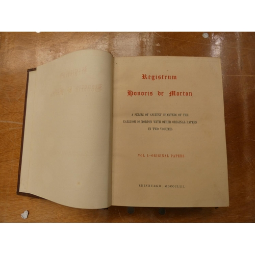 164 - BANNATYNE CLUB.  Registrum Honoris de Morton. 2 vols. Quarto. Orig. half leather, rubbing ... 