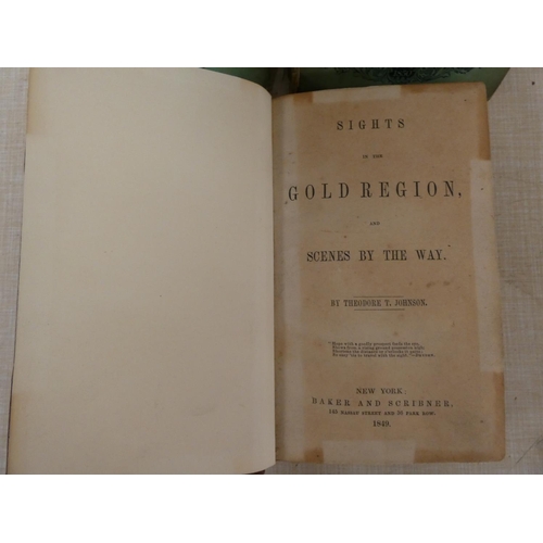 291 - JOHNSON THEODORE T.  Sights in the Gold Region and Scenes by the Way. Rebound half calf. 1st. ed., N... 