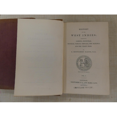 294 - MONTGOMERY MARTIN R.  History of the West Indies. 2 vols. 2 eng. frontis. & 2 fldg. maps. Orig. ... 