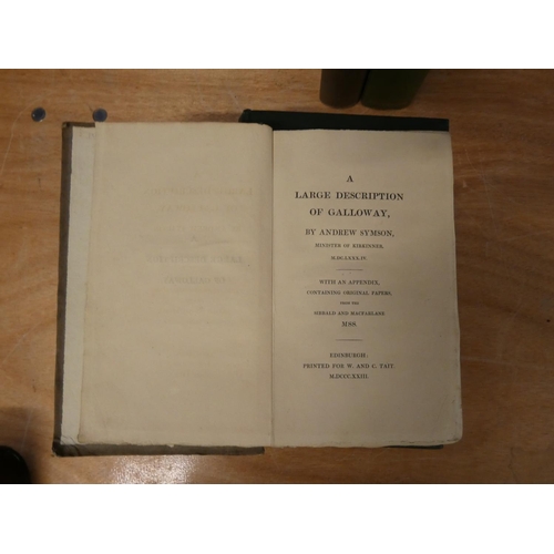 125 - SYMSON ANDREW.  A Large Description of Galloway. Orig. brds. Edinburgh, 1823; also 5 other... 