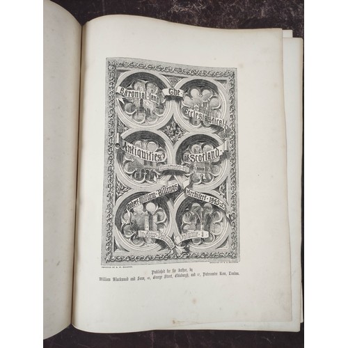 6 - BILLINGS R. W.  The Baronial & Ecclesiastical Antiquities of Scotland. 4 vols. Eng. titles, plat... 