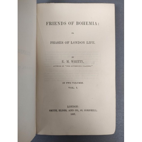 27 - WHITTY E. M.  Friends of Bohemia or Phases of London Life. 2 vols. Half titles. Orig. clot... 