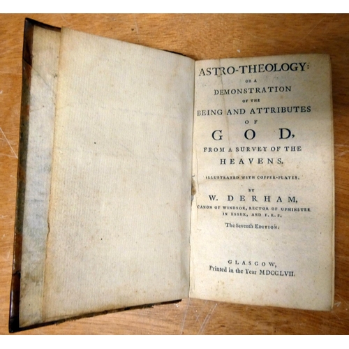 66 - DERHAM WILLIAM. Astro-Theology ... from a Survey of the Heavens. 3 fldg. eng. plates. 12mo. Old quar... 