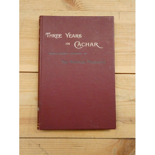 132 - WRIGHT M. J.  Three Years in Cachar With a Short Account of the Manipur Massacre. Edited b... 