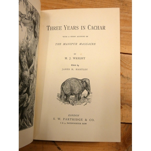 132 - WRIGHT M. J.  Three Years in Cachar With a Short Account of the Manipur Massacre. Edited b... 