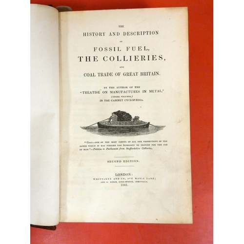 224 - (HOLLAND JOHN).  The History & Description of Fossil Fuel, the Collieries & Coal T... 