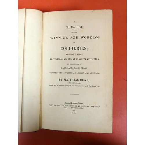 225 - DUNN MATTHIAS.  A Treatise on the Winning & Working of Collieries. 27 eng. plates incl. fldg. fr... 