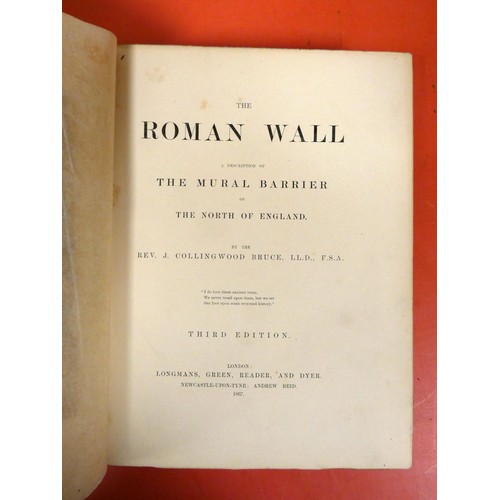 273 - COLLINGWOOD BRUCE J.  The Roman Wall. Litho frontis & plates, fldg. maps, plans & ... 