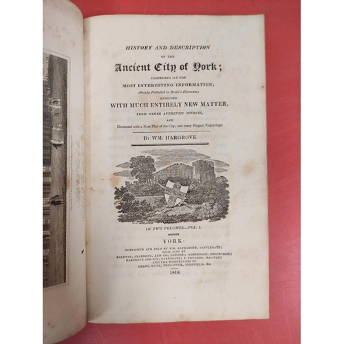 243 - HARGROVE WILLIAM.  History & Description of the Ancient City of York. 2 vols. in three... 