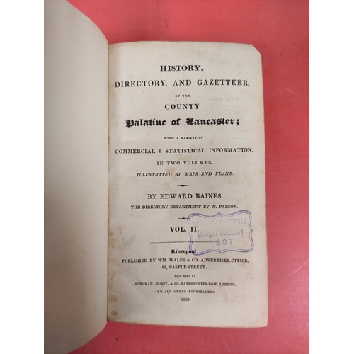 247 - BAINES EDWARD.  History, Directory & Gazetteer of the County Palatine of Lancaster. 2 ... 