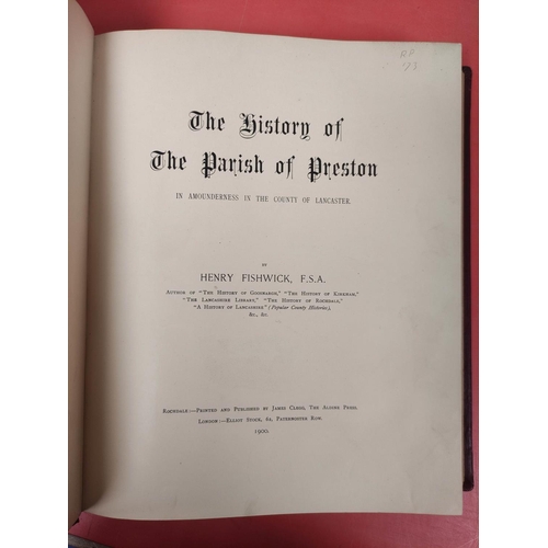 248 - FISHWICK HENRY.  The History of the Parish of Preston. Large paper ltd. ed. 24/75. Large q... 