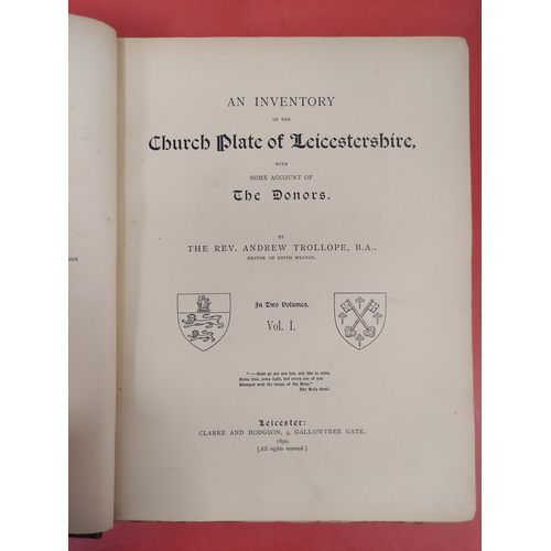 249 - TROLLOPE REV. ANDREW.  An Inventory of the Church Plate of Leicestershire With Some Accoun... 