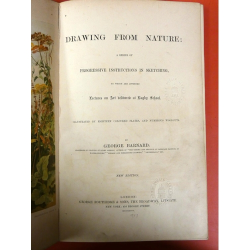 262 - BARNARD GEORGE.  Drawing from Nature, A Series of Progressive Instructions in Sketching. C... 