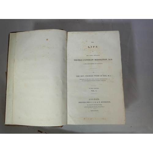 153 - LE BAS CHARLES WEBB.  The Life of the Right Reverend Thomas Fanshaw Middleton, Late Lord Bishop... 