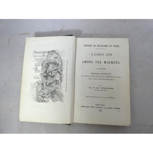 66 - STENHOUSE MRS. T. B. H.  Exposé of Polygamy in Utah, A Lady's Life Among the Mormon... 