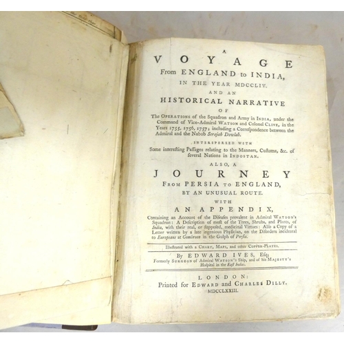 169 - IVES EDWARD.  A Voyage from England to India ... also A Journey from Persia to England by an Unusual... 