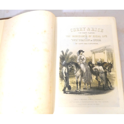 180 - ATKINSON CAPT. G. F.  Curry & Rice ... or The Ingredients of Social Life at Our Station in India... 