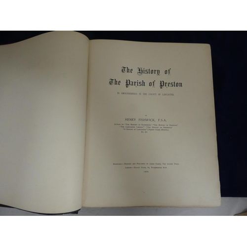 239 - FISHWICK HENRY.  The History of the Parish of Preston. Large paper ltd. ed. 57/75. Frontis... 