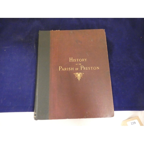 239 - FISHWICK HENRY.  The History of the Parish of Preston. Large paper ltd. ed. 57/75. Frontis... 