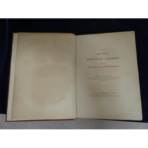 245 - HARDWICK CHARLES.  On Some Ancient Battle-Fields in Lancashire. Plans. Large paper quarto.... 