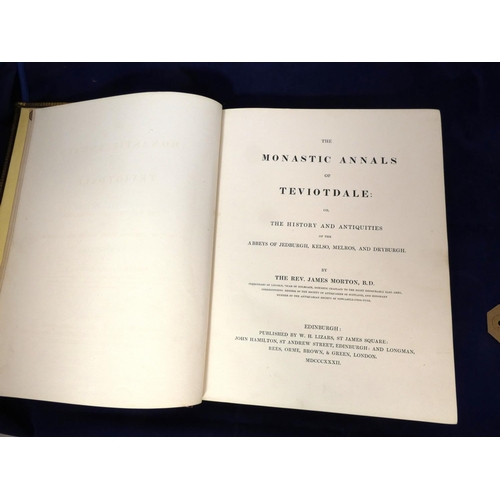 87 - MORTON REV. JAMES.  The Monastic Annals of Teviotdale or The History & Antiquities of ... 