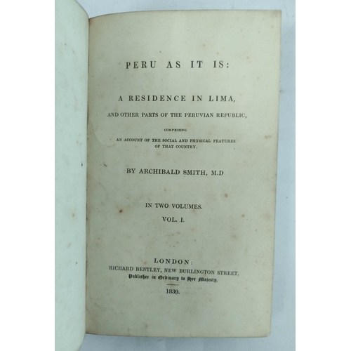 80 - SMITH ARCHIBALD.  Peru As It Is, A Residence in Lima & Other Parts of the Peruvian Republic. 2 v... 