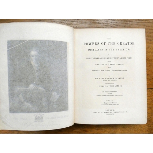 138 - DALYELL SIR JOHN G.  The Powers of the Creator Displayed in the Creation ... of the Humble... 