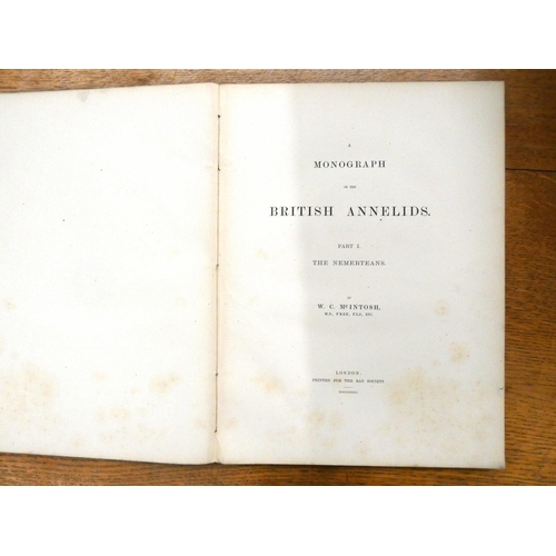 140 - RAY SOCIETY.  Mcintosh W. C. A Monograph of the British Annelids & The British Marine ... 