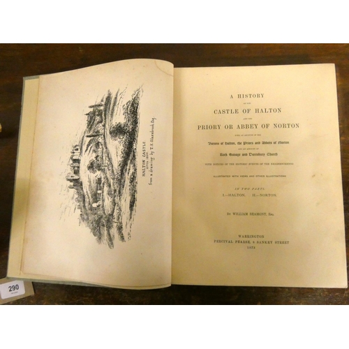 290 - BEAMONT WILLIAM.  A History of the Castle of Halton & the Priory or Abbey of Norton. F... 