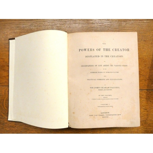 138 - DALYELL SIR JOHN G.  The Powers of the Creator Displayed in the Creation ... of the Humble... 