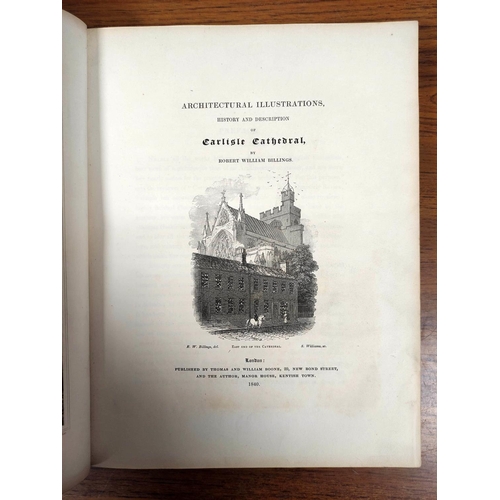 172 - BILLINGS R. W.  Architectural Illustrations, History & Description of Carlisle Cathedr... 