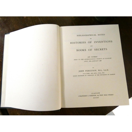 244 - FERGUSON JOHN.  Bibliographical Notes on Histories of Inventions & Books of Secrets. Vols. 1 &am... 