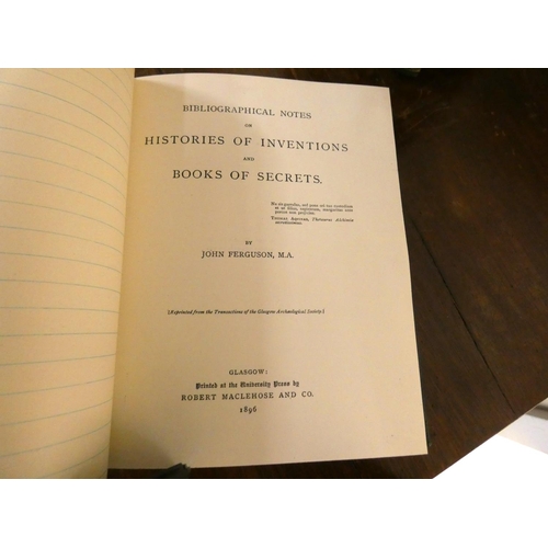 244 - FERGUSON JOHN.  Bibliographical Notes on Histories of Inventions & Books of Secrets. Vols. 1 &am... 