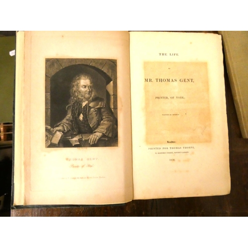 251 - GENT THOMAS.  The Life of Mr. Thomas Gent, Printer, of York, Written by Himself. Eng. port. frontis.... 