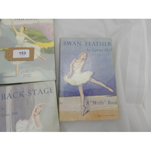 153 - HILL LORNA.  1st eds. in d.w's of Back Stage, Dress Rehearsal, Swan Feather, Dancer In Dan... 