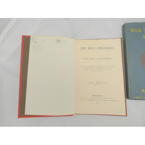 235 - MACKAY JOHN.  The Reay Fencibles or Lord Reay's Highlanders. 59pp. Orig. dec. red cloth. G... 