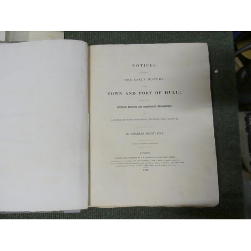 278 - FROST CHARLES.  Notices Relative to the Early History of the Town & Port of Hull. Doub... 