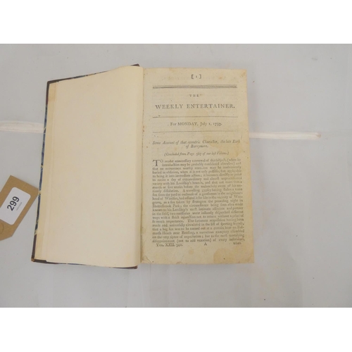 299 - The Weekly Entertainer. Bound vol. of this periodical from 1st July, 1793 to 30th December 1793... 