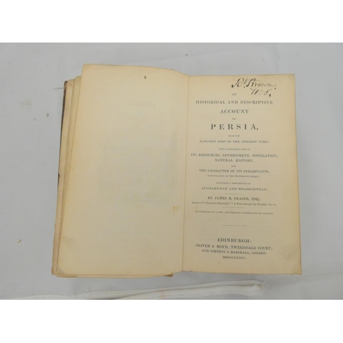 97 - FRASER JAMES B.  An Historical & Descriptive Account of Persia ... including a Description ... 