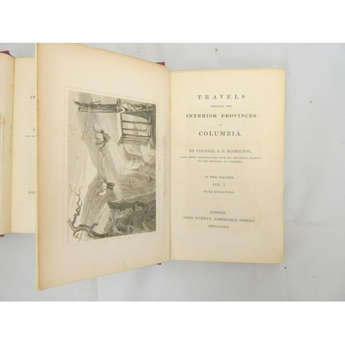 99 - HAMILTON COL. J. P.  Travels Through the Interior Provinces of Columbia. 2 vols. Fldg. eng. map, eng... 