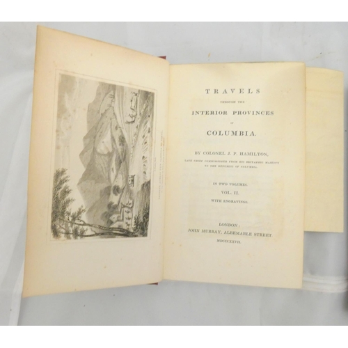 99 - HAMILTON COL. J. P.  Travels Through the Interior Provinces of Columbia. 2 vols. Fldg. eng. map, eng... 