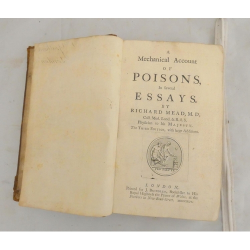 108 - MEAD RICHARD.  A Mechanical Account of Poisons in Several Essays. Eng. title vignette, another vigne... 