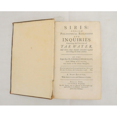 123 - BERKELEY GEORGE, Bishop of Cloyne.  Siris, A Chain of Philosophical Reflexions & Inquiries Conce... 