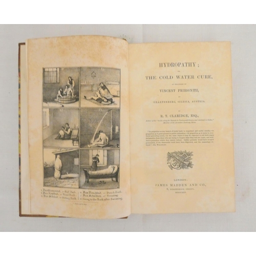 124 - CLARIDGE R. T.  Hydropathy or The Cold Water Cure As Practised by Vincent Priessnitz. Eng. fron... 