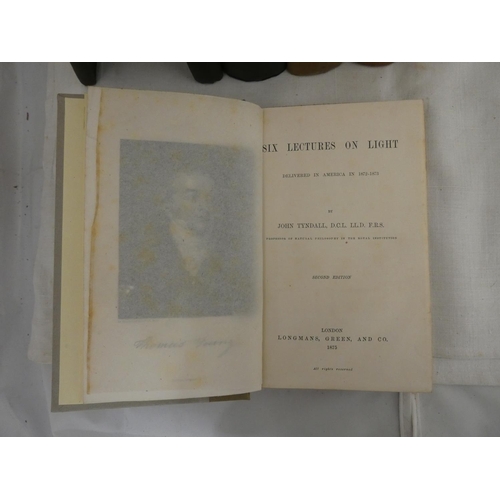 147 - TYNDALL JOHN.  Six Lectures on Light & Heat, A Mode of Motion. 2 vols. Illus. Rebound brds. 1875... 