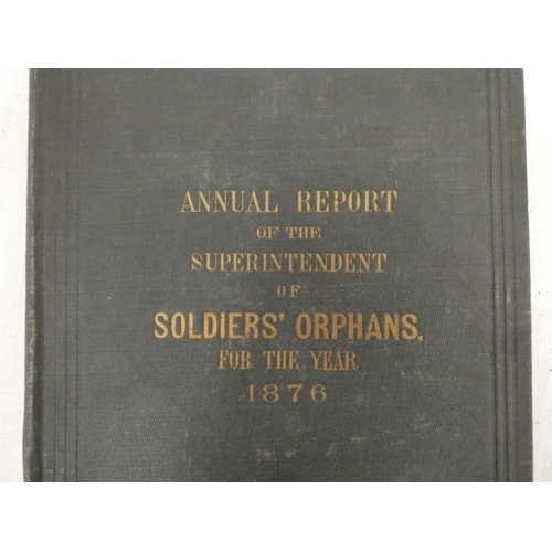 196 - Superintendent of Soldiers' Orphans of Pennsylvania.   Annual Report. Large 8vo. Orig. cloth. Harris... 