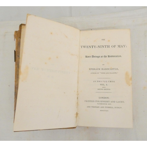 46 - (PYNE WILLIAM HENRY).  The Twenty-Ninth of May, Rare Doings at the Restoration, by Ephraim... 