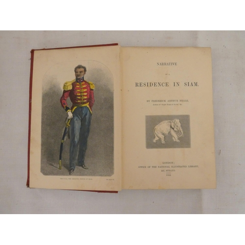 270 - NEALE FREDERICK ARTHUR.  Narrative of a Residence in Siam. Hand col. eng. frontis, title v... 