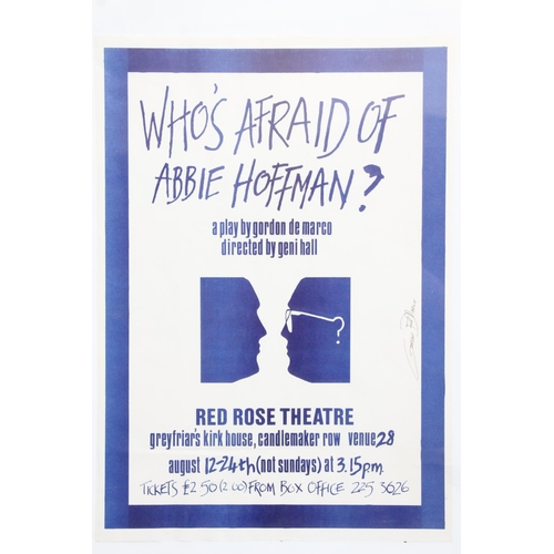 460 - Theatre poster for 'Who's Afraid of Abbie Hoffman?', a play by Gordon De Marco, signed to right hand... 